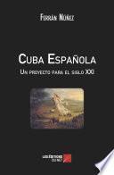 Libro Cuba Española - Un proyecto para el siglo XXI