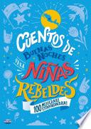 Libro Cuentos de buenas noches para niñas rebeldes. 100 mexicanas extraordinarias