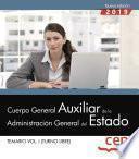 Libro Cuerpo General Auxiliar de la Administración del Estado (Turno Libre). Temario Vol. I
