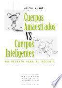 Libro Cuerpos amaestrados vs. Cuerpos inteligentes