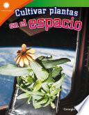 Libro Cultivar plantas en el espacio: Read-Along eBook