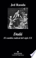 Libro Dadá. El cambio radical del siglo XX