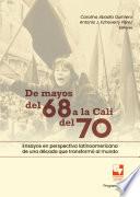 Libro De mayos del 68 a la Cali del 70. Ensayos en perspectiva latinoamericana de una década que transformó al mundo