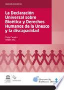 Libro Declaración Universal sobre Bioética y Derechos Humanos de la Unesco y la discapacidad, La