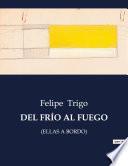Libro DEL FRÍO AL FUEGO