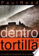 Libro Dentro De La Tortilla: Un Viaje En Búsqueda De La Autenticidad