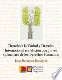 Libro Derecho a la Verdad y Derecho Internacional en relación con graves violaciones de los Derechos Humanos