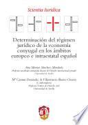 Libro Determinación del régimen jurídico de la economía conyugal en los ámbitos europeo e intraestatal español
