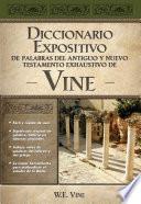 Libro Diccionario Expositivo de Palabras del Antiguo y Nuevo Testamento Exhaustivo de Vine