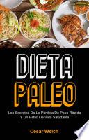 Libro Dieta Paleo: Los Secretos De La Pérdida De Peso Rápida Y Un Estilo De Vida Saludable