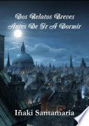 Libro Dos Relatos Breves Antes De Ir A Dormir