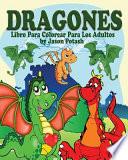 Libro Dragones Libro Para Colorear Para Los Adultos