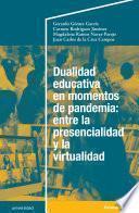 Libro Dualidad educativa en momentos de pandemia: entre la presencialidad y la virtualidad