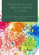 Libro Educación inclusiva: abriendo puertas al futuro.