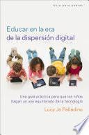 Libro Educar en la era de la dispersión digital