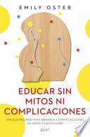 Libro Educar sin mitos ni complicaciones (Edición española)