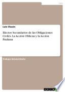 Libro Efectos Secundarios de las Obligaciones Civiles. La Acción Oblicua y la Acción Pauliana