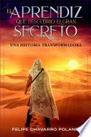 Libro El Aprendiz Que Descubrió El Gran Secreto: Una Historia Transformadora