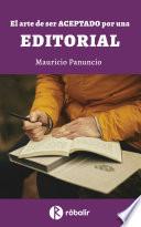 Libro El arte de ser aceptado por una editorial
