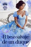 Libro El beso salvaje de un duque