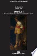 Libro El Buscón. Segunda parte, Capítulo 6 (texto adaptado al castellano moderno por Antonio Gálvez Alcaide)