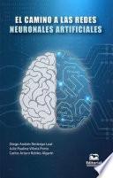 Libro El camino a las redes neuronales artificiales