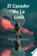 Libro El Cazador De La Luna