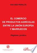Libro El comercio de los productos agrícolas entre la Unión Europea y Marruecos