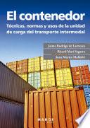 Libro El contenedor. Técnicas, normas y usos de la unidad de carga del transporte intermodal