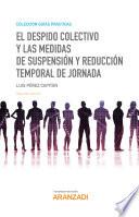 Libro El despido colectivo y las medidas de suspensión y reducción temporal de jornada