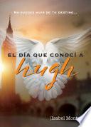 Libro El día que conocí a Hugh