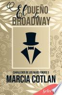 Libro El dueño de Broadway (Caballeros de los bajos fondos 3)