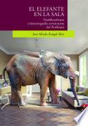 Libro El elefante en la sala. Neoliberalismo e historiografía revisionista del Porfiriato