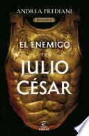 Libro El enemigo de Julio César (Serie Dictator 2)