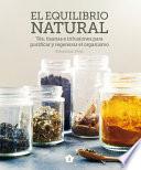 Libro El Equilibrio Natural: Tés, Tisanas E Infusiones Para Purificar Y Regenerar El Organismo