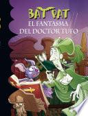 Libro El fantasma del Doctor Tufo (Serie Bat Pat 8)
