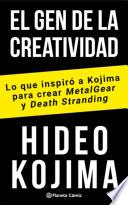Libro El gen de la creatividad: Lo que inspiró a Kojima para crear Metal Gear y Death