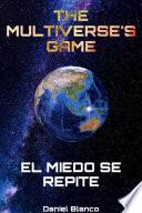 Libro EL JUEGO DEL MULTIVERSO: EL MIEDO SE REPITE