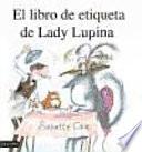 Libro El libro de etiqueta de Lady Lupina