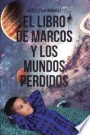 Libro El Libro de Marcos y Los Mundos Perdidos