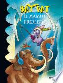 Libro El mamut friolero (Serie Bat Pat 7)