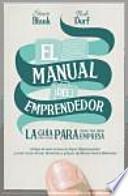 El manual del emprendedor : la guía paso a paso para crear una gran empresa