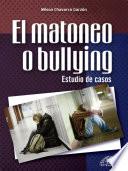 Libro El matoneo o bullying. Estudio de casos