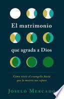 Libro El matrimonio que agrada a Dios