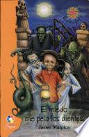 Libro El Miedo Me Pela Los Dientes/ The Fear Peel my Teeth