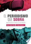 Libro EL PERIODISMO QUE SOBRA