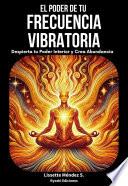 Libro El Poder de tu Frecuencia Vibratoria