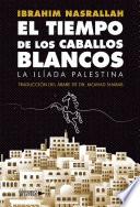 Libro El Tiempo de los Caballos Blancos