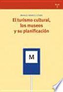 Libro El turismo cultural, los museos y su planificación