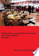 Libro Elaboración y exposición de comidas en el bar- cafetería. MF1049.